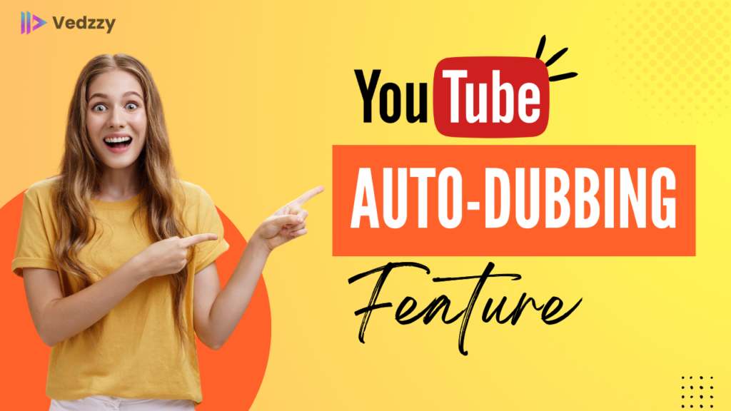 YouTube Auto-dubbing Feature: How Does It Work & What Are The Benefits Of Using It?