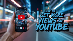 How to Get More Views Organically on YouTube: 16 Proven Tips Try Today