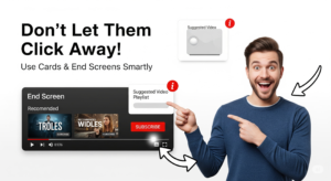 Use End Screens & Cards Wisely